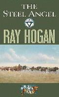 Ray Hogan - The Steel Angel, Inbunden
