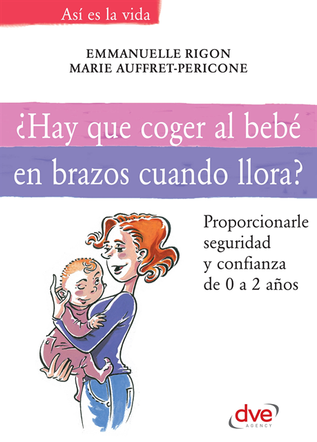 Marie Auffret-Pericone, Emmanuelle Rigon - ¿Hay que coger al bebé en brazos cuando llora?, E-bok. Tillgänglighet: Lägg i varukorg
