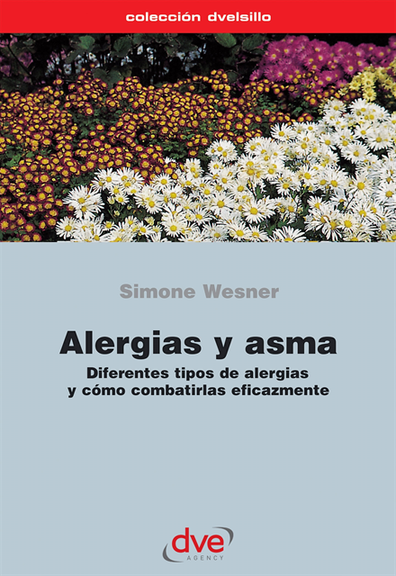 Simone Wesner - Alergias y asma. Diferentes tipos de alergias y cómo combatirlas eficazmente, E-bok. Tillgänglighet: Lägg i varukorg