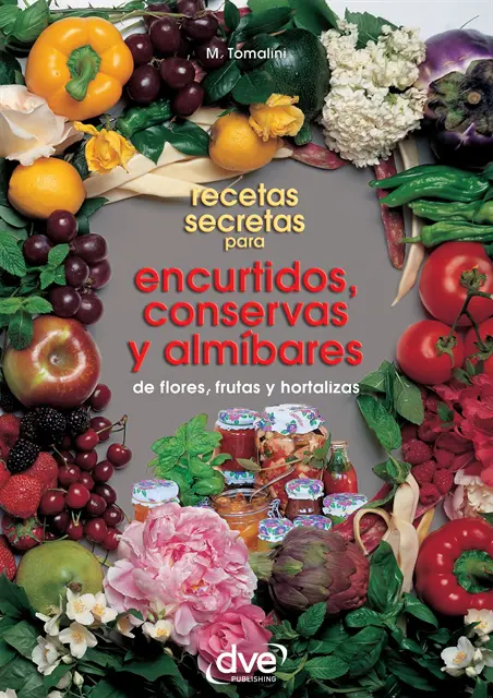 Maddalena Tomalini - Recetas secretas para encurtidos, conservas y almíbares, E-bok. Tillgänglighet: Lägg i varukorg