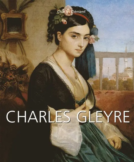 Charles Clement - Charles Gleyre, E-bok. Tillgänglighet: Lägg i varukorg
