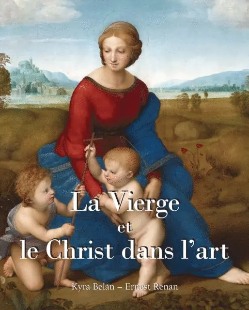 Ernest Renan, Kyra Belan - La Vierge et le Christ dans l'art, E-bok. Tillgänglighet: Lägg i varukorg