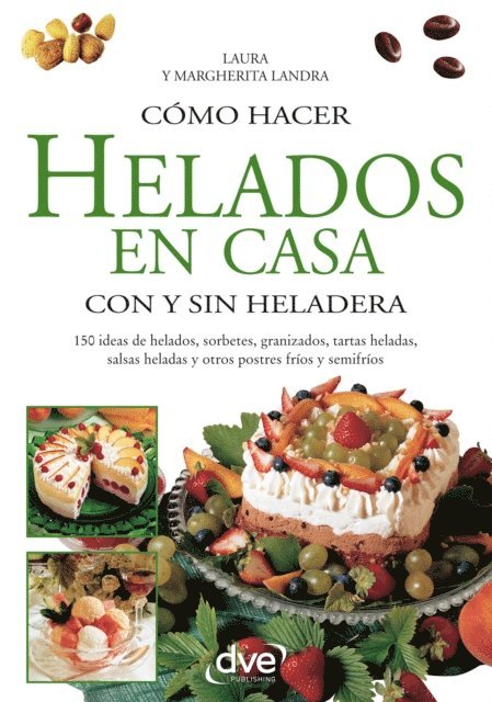 Margherita Landra, Laura - Cómo hacer helados en casa con y sin heladera, E-bok. Tillgänglighet: Lägg i varukorg