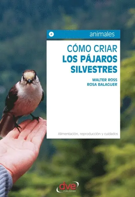 Rosa Balaguer, Walter Ross - Cómo criar los pájaros silvestres. Alimentación, reproducción y cuidados, E-bok. Tillgänglighet: Lägg i varukorg