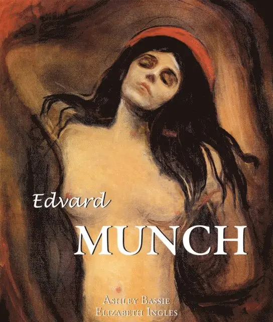 Elizabeth Ingles, Ashley Bassie - Edvard Munch, E-bok. Tillgänglighet: Lägg i varukorg