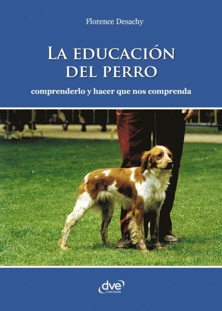 Florence Desachy - La educación del perro - Comprenderlo y hacer que nos comprenda, E-bok. Tillgänglighet: Lägg i varukorg