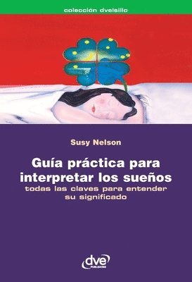 Susy Nelson - Guía práctica para interpretar los sueños, Häftad. Tillgänglighet: Lägg i varukorg