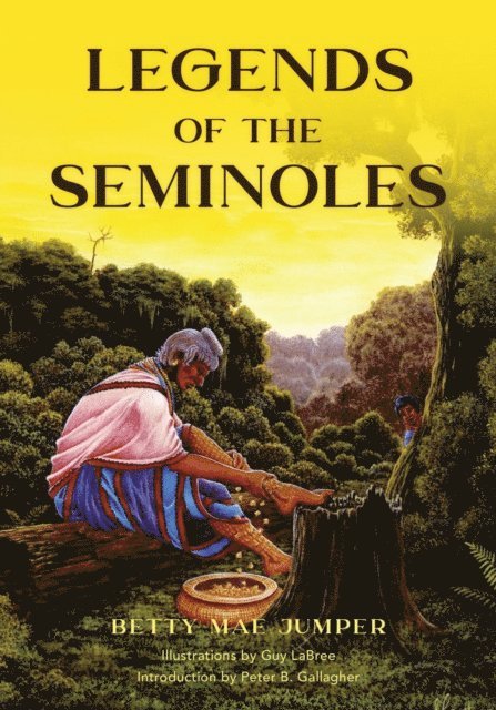 Peter Gallagher, Guy LaBree, Betty M Jumper - Legends of the Seminoles, E-bok