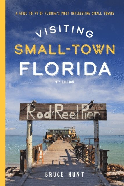 Bruce A. Hunt, Bruce Hunt - Visiting Small-Town Florida, E-bok