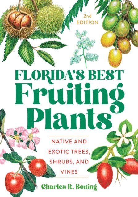Charles R Boning - Florida's Best Fruiting Plants, E-bok
