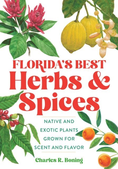 Charles R Boning - Florida's Best Herbs and Spices, E-bok