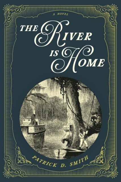 Patrick D. Smith - River Is Home, E-bok