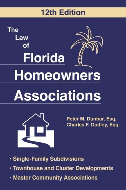 Charles F. Dudley, Peter M. Dunbar - Law of Florida Homeowners Association, E-bok