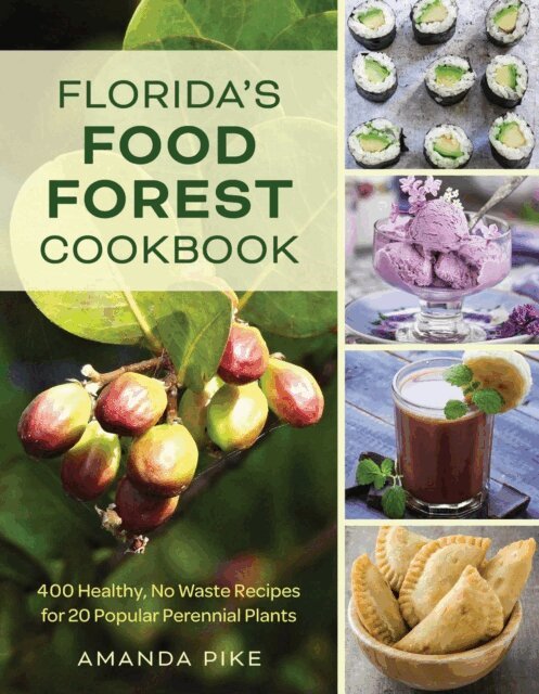 Amanda Pike - Florida's Food Forest Cookbook, E-bok. Tillgänglighet: Lägg i varukorg