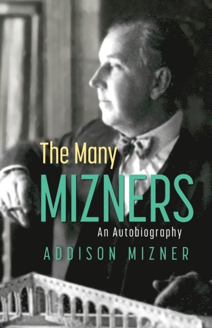 Addison Mizner - Many Mizners: An Autobiography, E-bok