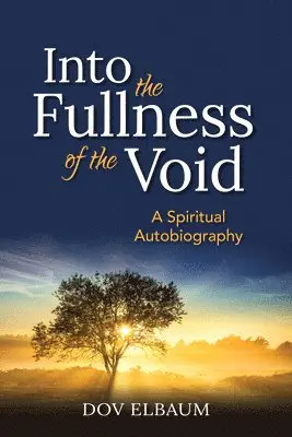 Dov Elbaum - Into the Fullness of the Void, Inbunden. Tillgänglighet: Lägg i varukorg