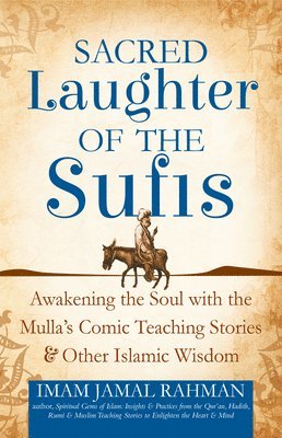 Imam Jamal Rahman - Sacred Laughter of the Sufis, Inbunden
