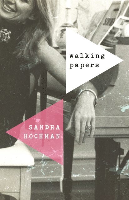 Sandra Hochman - Walking Papers, E-bok