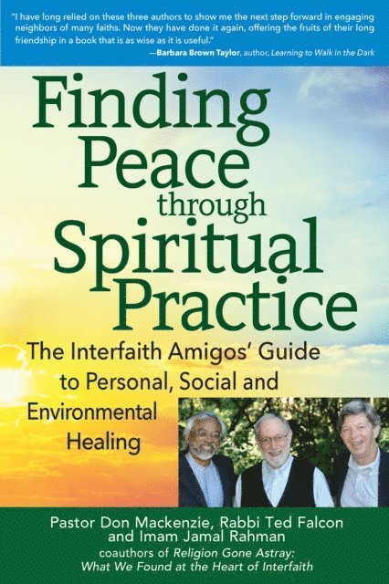 Imam Jamal Rahman, PhD Rabbi Ted Falcon, PhD Pastor Don Mackenzie - Finding Peace through Spiritual Practice, E-bok