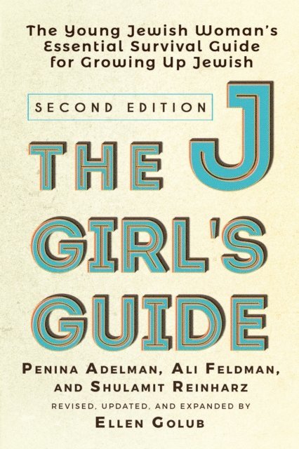 Dr. Shulamit Reinharz, Ali Feldman, Penina Adelman, Ellen Golub - JGirl's Guide, E-bok