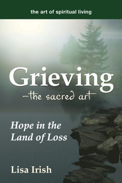 Lisa Irish - Grieving-The Sacred Art, E-bok