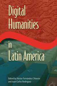 Digital Humanities in Latin America