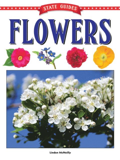 Linden McNeilly - State Guides to Flowers, E-bok