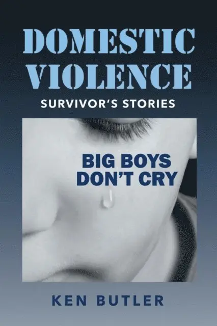 Ken Butler - Domestic Violence Survivor's Stories, E-bok. Tillgänglighet: Lägg i varukorg
