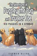 Adventures of Pugsley the Pug and Trucker Joe