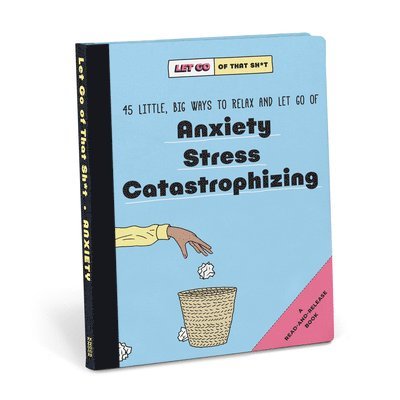 Knock Knock - Knock Knock Let Go of That Sh*t: 45 Little, Big Ways to Relax and Let Go Of Anxiety, Stress, Catastrophizing, Inbunden
