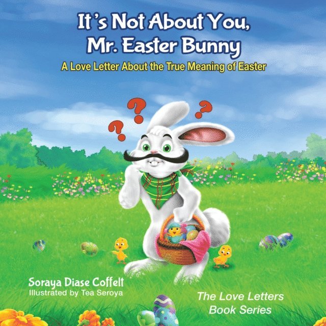 Soraya Diase Coffelt - It's Not About You, Mr. Easter Bunny, E-bok