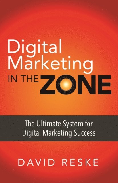 David Reske - Digital Marketing in the Zone, E-bok. Tillgänglighet: Lägg i varukorg