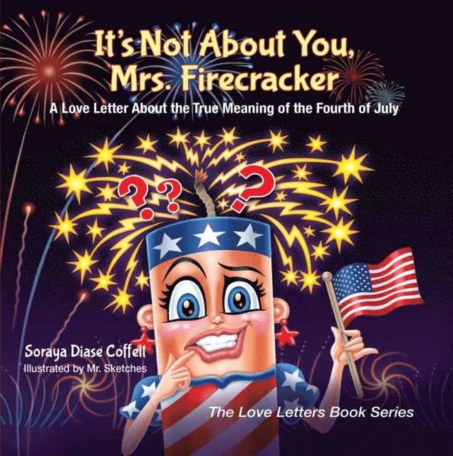 Soraya Diase Coffelt - It's Not About You, Mrs. Firecracker, E-bok