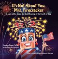 It's Not About You, Mrs. Firecracker