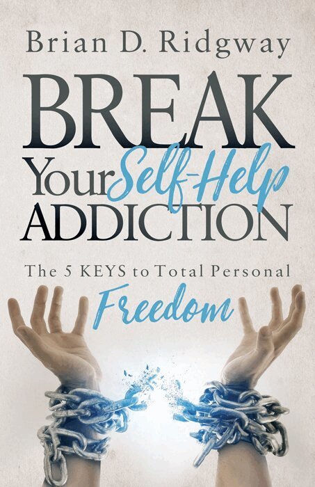 Brian D. Ridgway - Break Your Self Help Addiction, Häftad