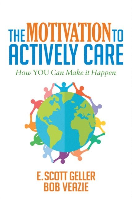 Bob Veazie, E. Scott Geller - Motivation to Actively Care, E-bok