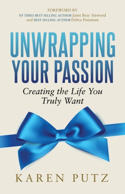 Karen Putz - Unwrapping Your Passion, E-bok