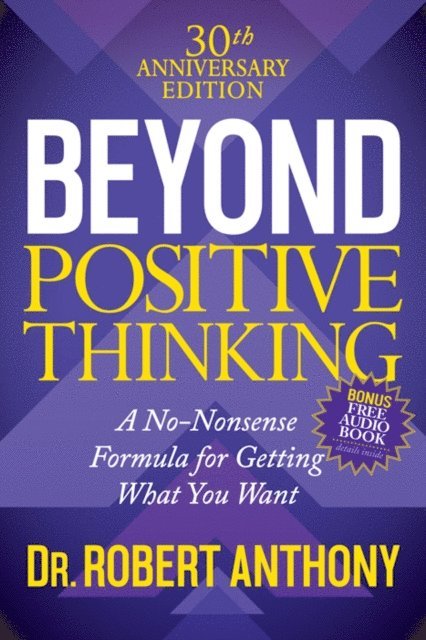 Robert Anthony - Beyond Positive Thinking, E-bok