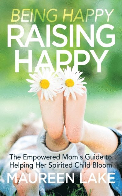 Maureen Lake - Being Happy, Raising Happy, E-bok. Tillgänglighet: Lägg i varukorg