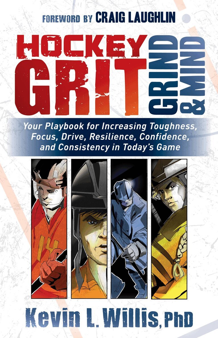 Kevin L. Willis - Hockey Grit, Grind, and Mind, Häftad