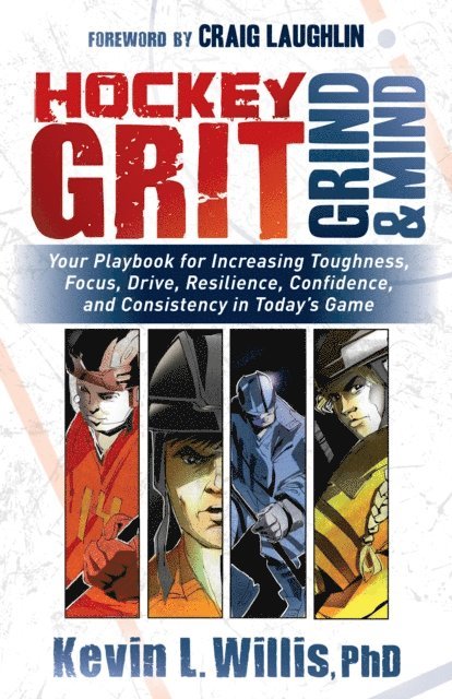 Kevin L. Willis - Hockey Grit, Grind & Mind, E-bok. Tillgänglighet: Lägg i varukorg