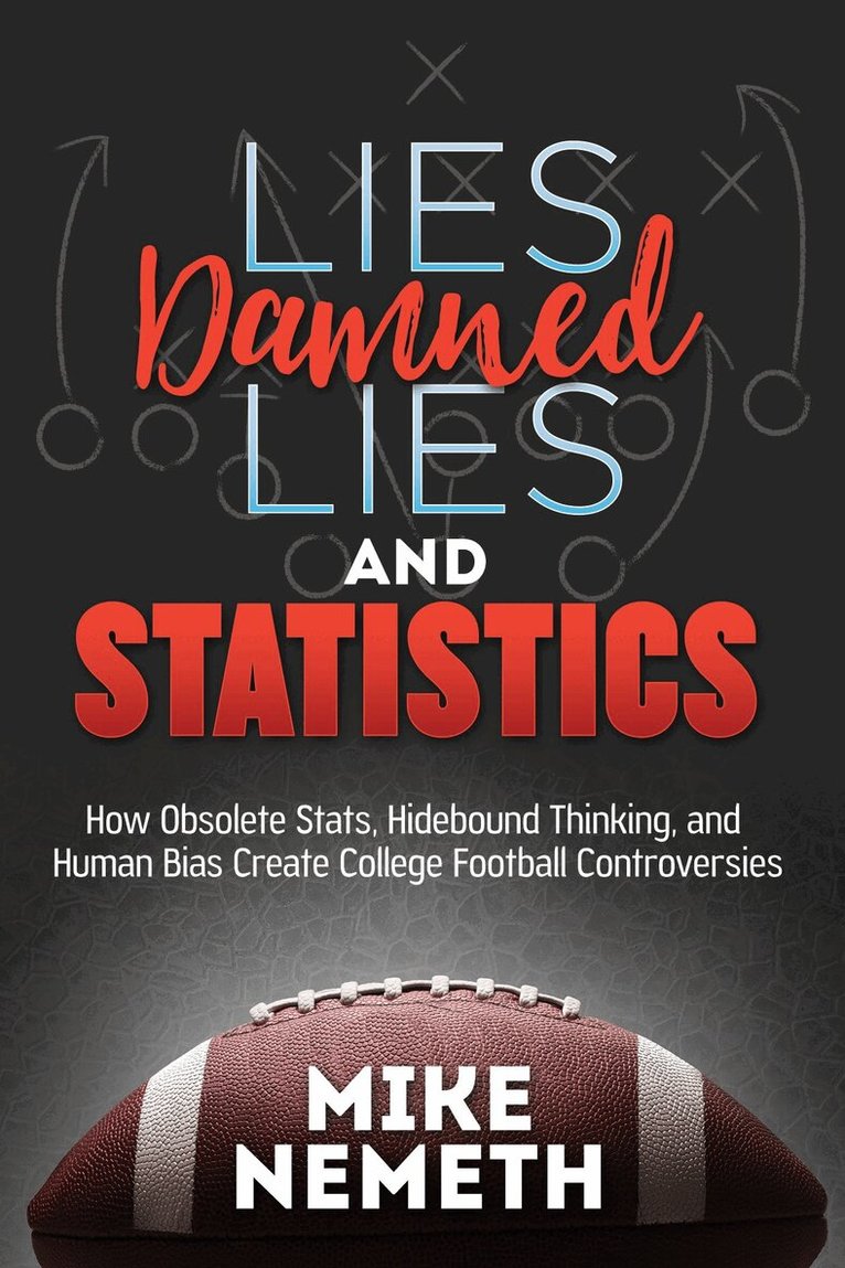 Mike Nemeth - Lies, Damned Lies and Statistics, Häftad