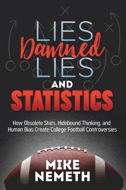 Mike Nemeth - Lies, Damned Lies and Statistics, E-bok