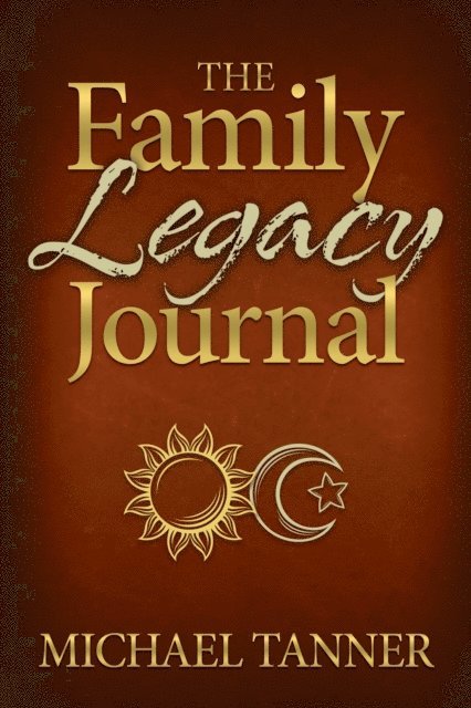 Michael Tanner - Family Legacy Journal, E-bok