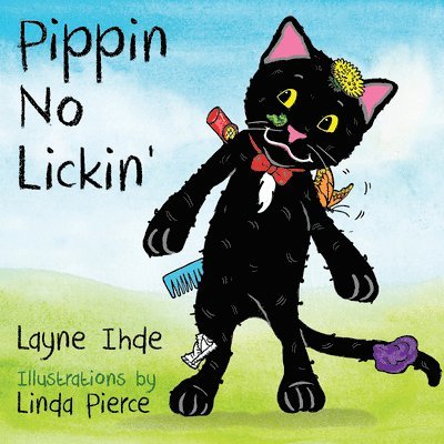 Layne Ihde - Pippin No Lickin': (Pippin the Cat Series, Book #1), Häftad
