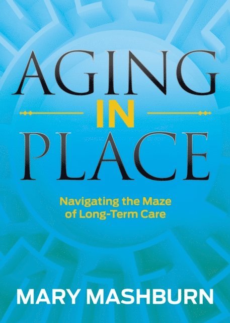 Mary Mashburn - Aging in Place, E-bok. Tillgänglighet: Lägg i varukorg