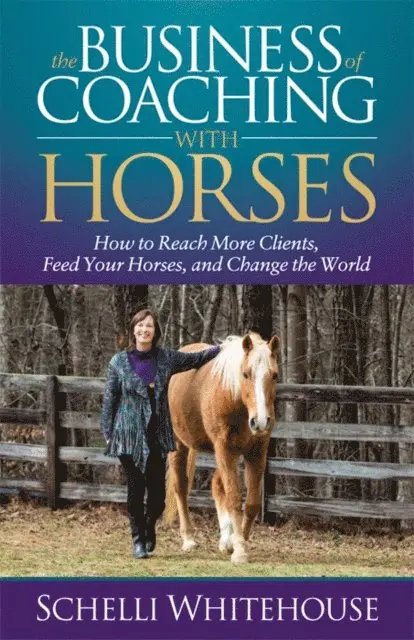 Schelli Whitehouse - Business of Coaching with Horses, E-bok. Tillgänglighet: Lägg i varukorg