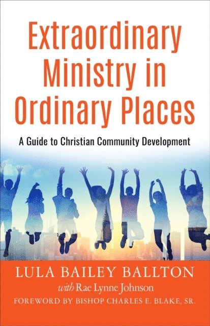 LULA BAILEY BALLTON - Extraordinary Ministry in Ordinary Places, E-bok