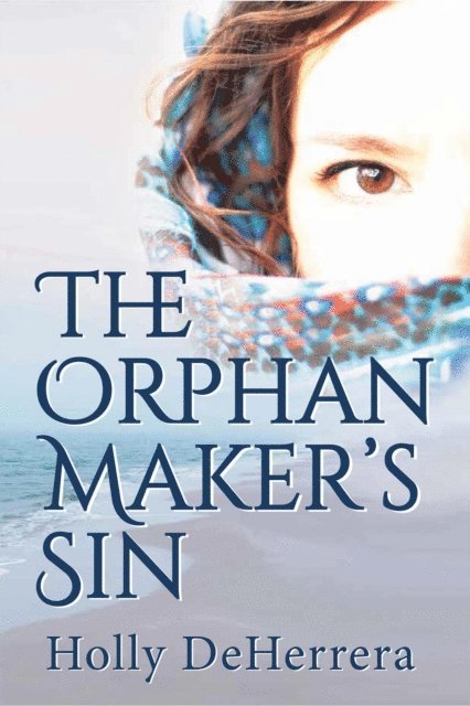 Holly  Yoder DeHerrera - Orphan Maker's Sin, E-bok