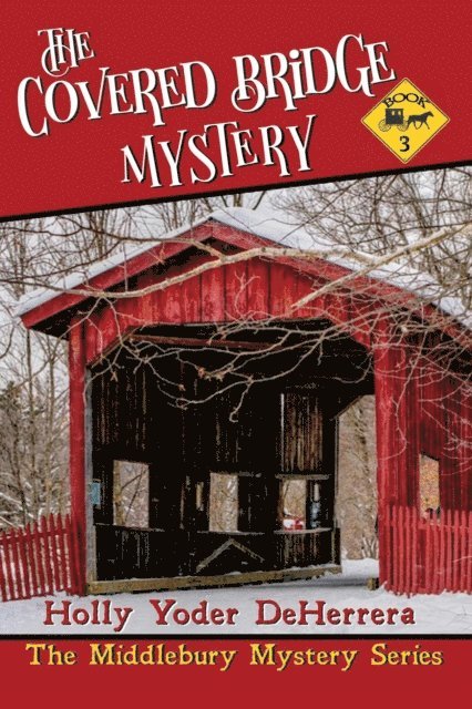 Holly Yoder DeHerrera - Covered Bridge Mystery, E-bok
